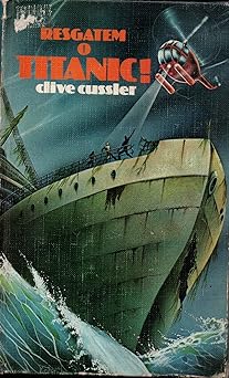 Resgatem o Titanic Clive Cussler